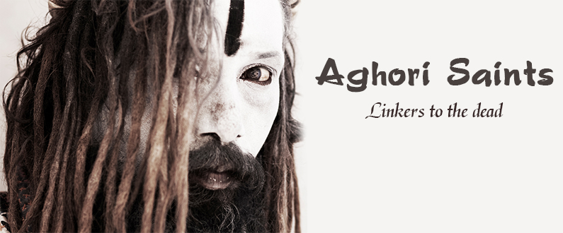 The Dreaded Aghori Saints